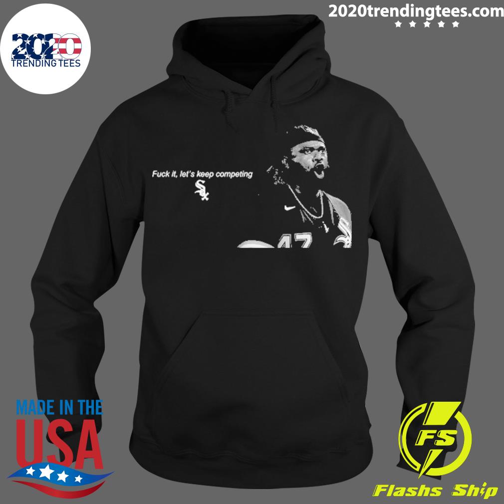 Nice fuck It Let's Keep Competing - Adult & Kids T-Shirts, Sweatshirts & Hoodies apparel design preview 2