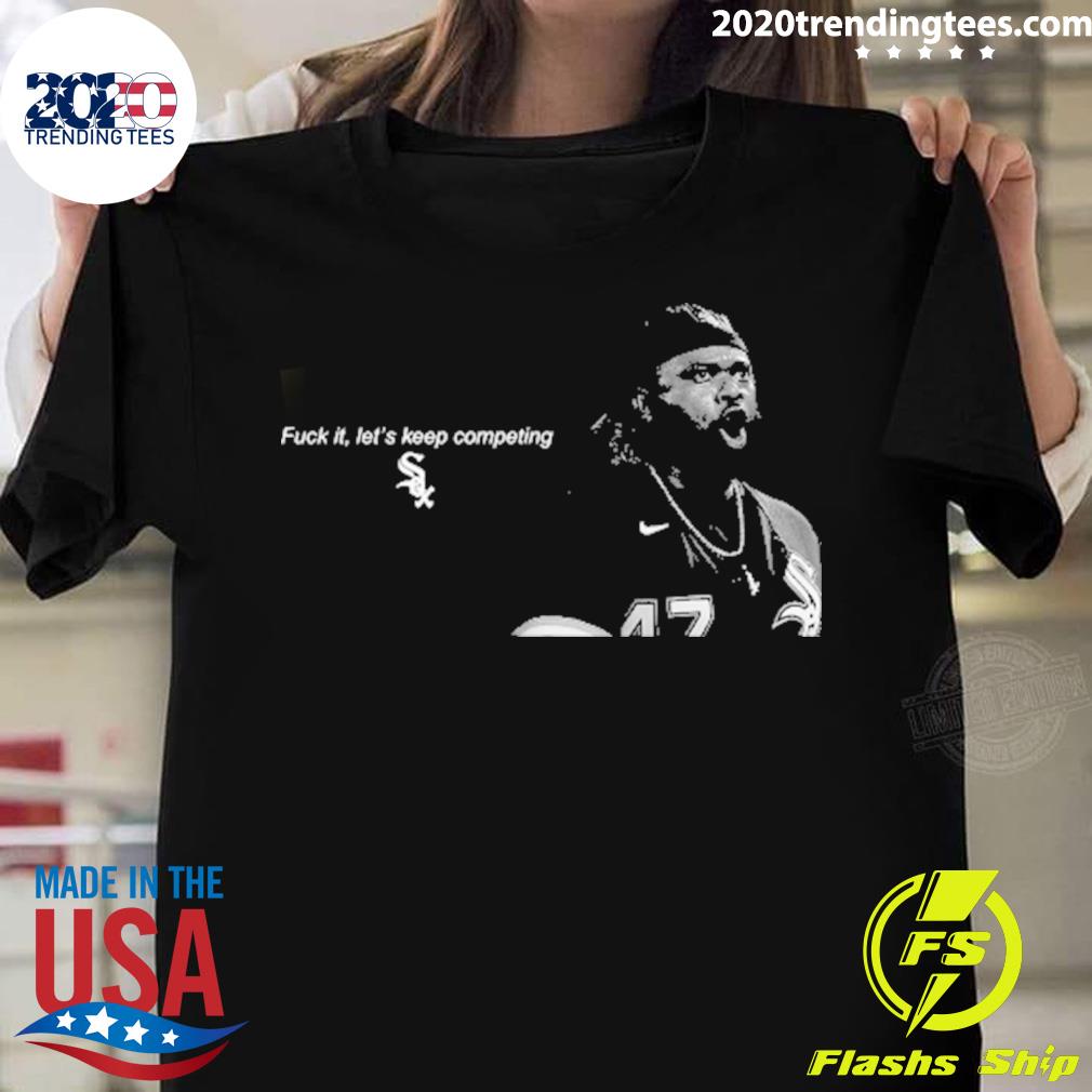 Nice fuck It Let's Keep Competing - Adult & Kids T-Shirts, Sweatshirts & Hoodies apparel design preview 1