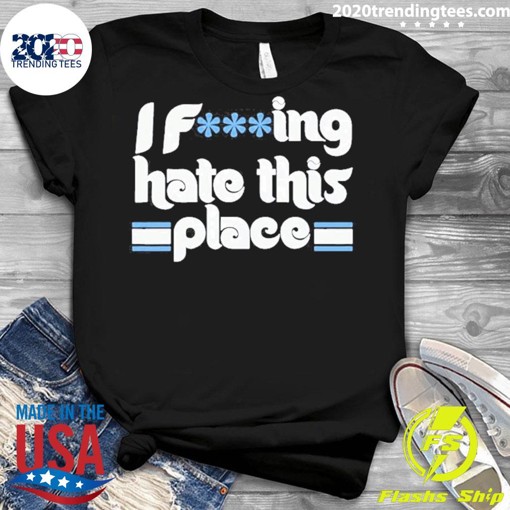 Nice fucking Hate This Place - Adult & Kids T-Shirts, Sweatshirts & Hoodies apparel design preview 3