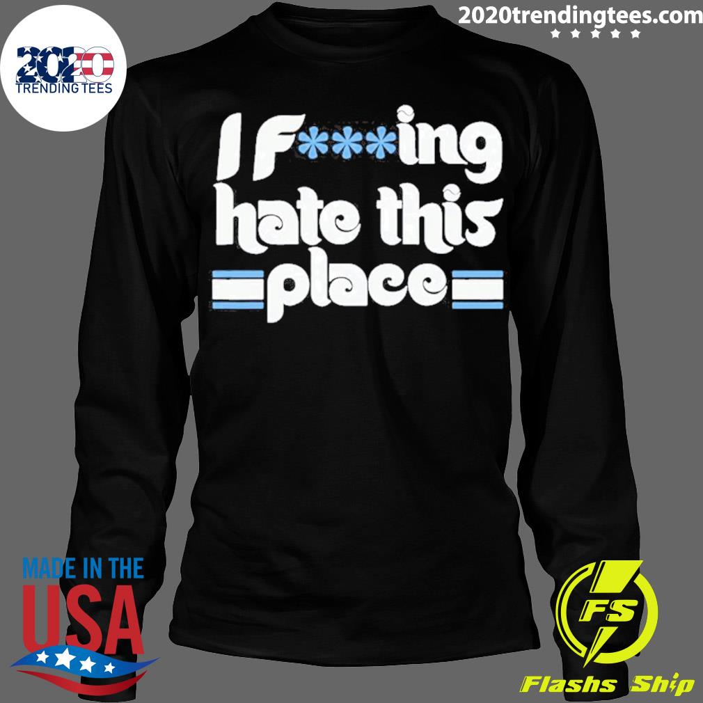 Nice fucking Hate This Place - Adult & Kids T-Shirts, Sweatshirts & Hoodies apparel design preview 4