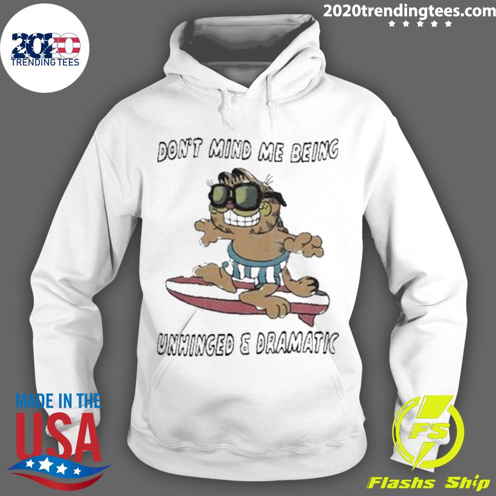 Nice garfield Don't Mind Me Being Unhinged Dramatic - Adult & Kids T-Shirts, Sweatshirts & Hoodies apparel design preview 2