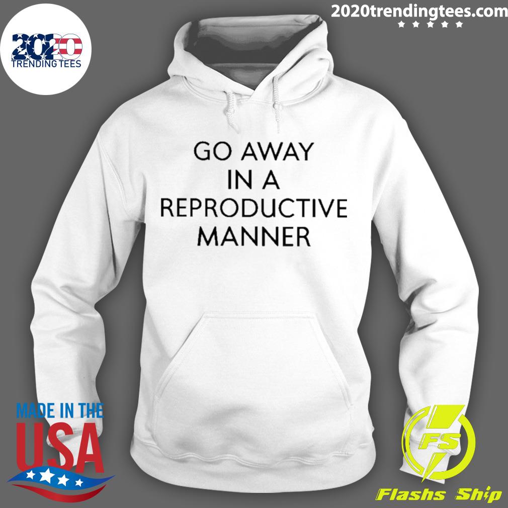 Nice go Away In A Reproductive Manner - Adult & Kids T-Shirts, Sweatshirts & Hoodies apparel design preview 2