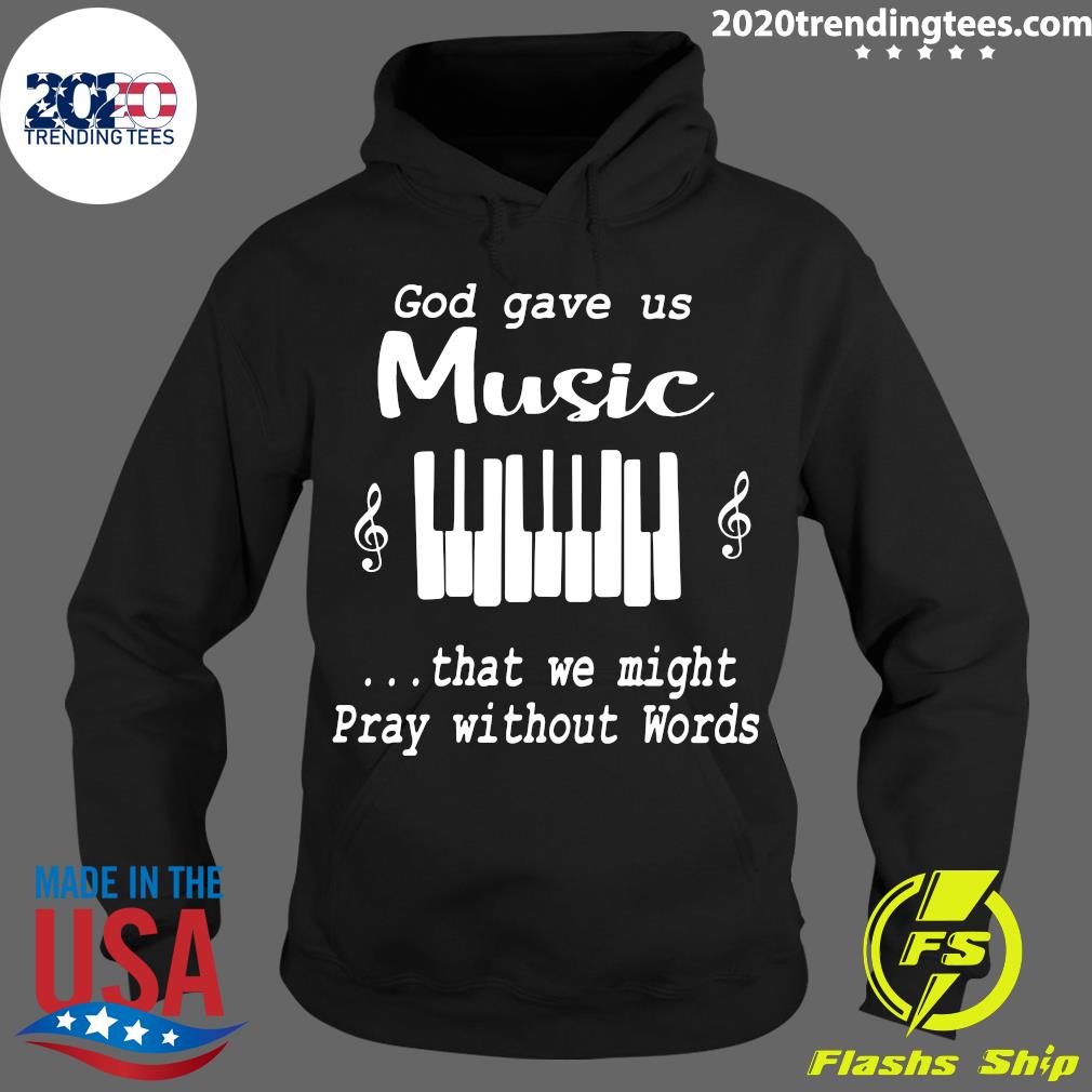 Nice God Gave Us Music That We Might Pray Without - Adult & Kids T-Shirts, Sweatshirts & Hoodies apparel design preview 2