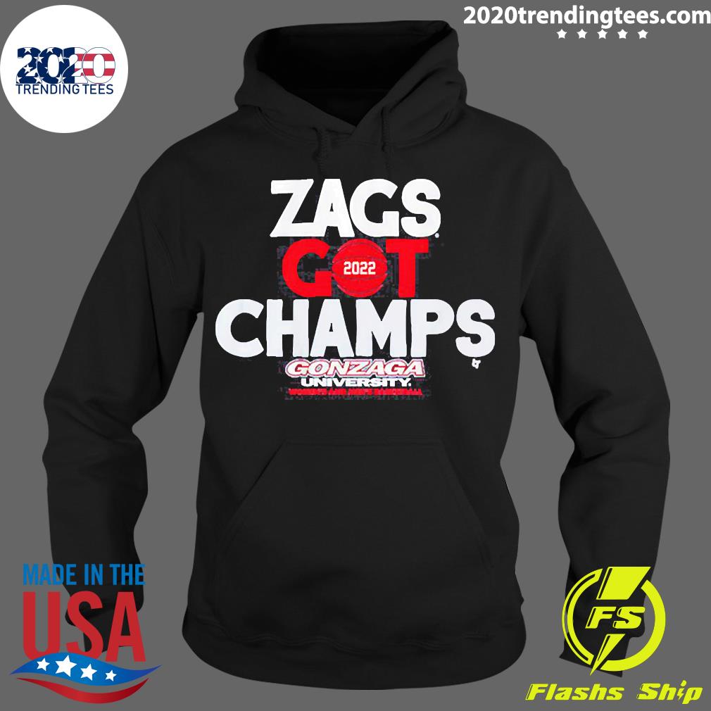 Nice gonzaga Basketball Zags Got Champs 2022 - Adult & Kids T-Shirts, Sweatshirts & Hoodies apparel design preview 2
