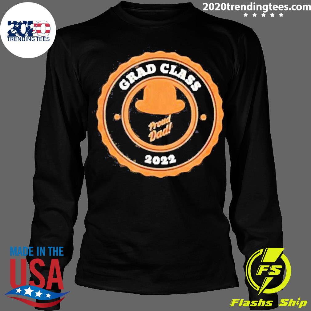 Nice grad Class 2022 Proud Dad - Adult & Kids T-Shirts, Sweatshirts & Hoodies apparel design preview 4