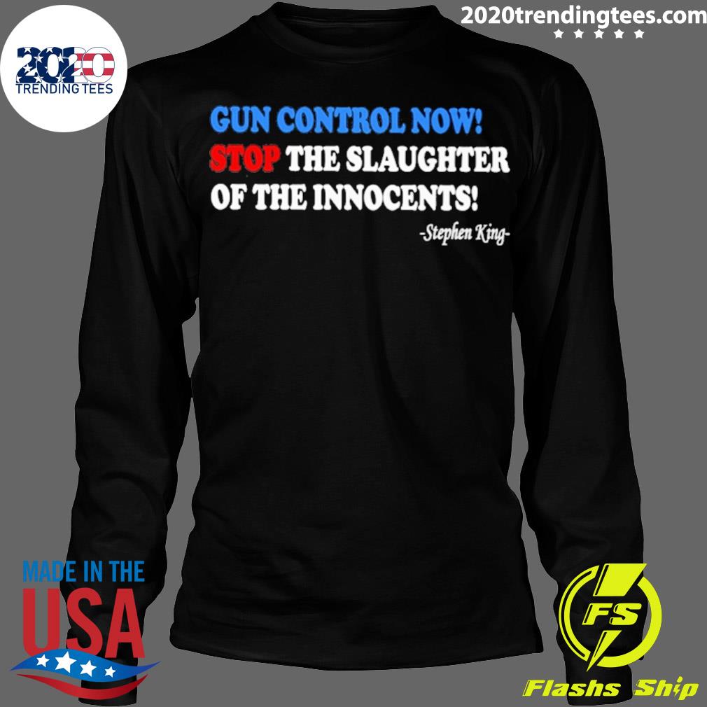 Nice gun Control Now Stop The Slaughter Of Innocents - Adult & Kids T-Shirts, Sweatshirts & Hoodies apparel design preview 4