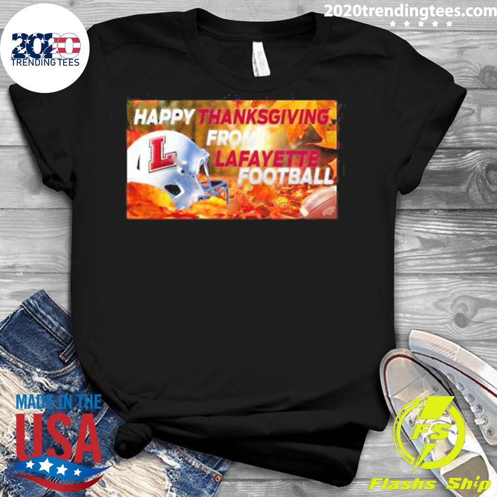Nice happy Thanksgiving From Lafayette Football - Adult & Kids T-Shirts, Sweatshirts & Hoodies apparel design preview 3