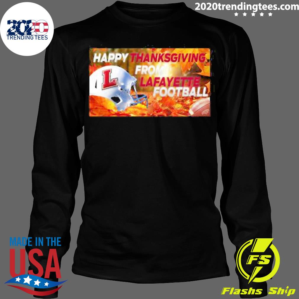 Nice happy Thanksgiving From Lafayette Football - Adult & Kids T-Shirts, Sweatshirts & Hoodies apparel design preview 4