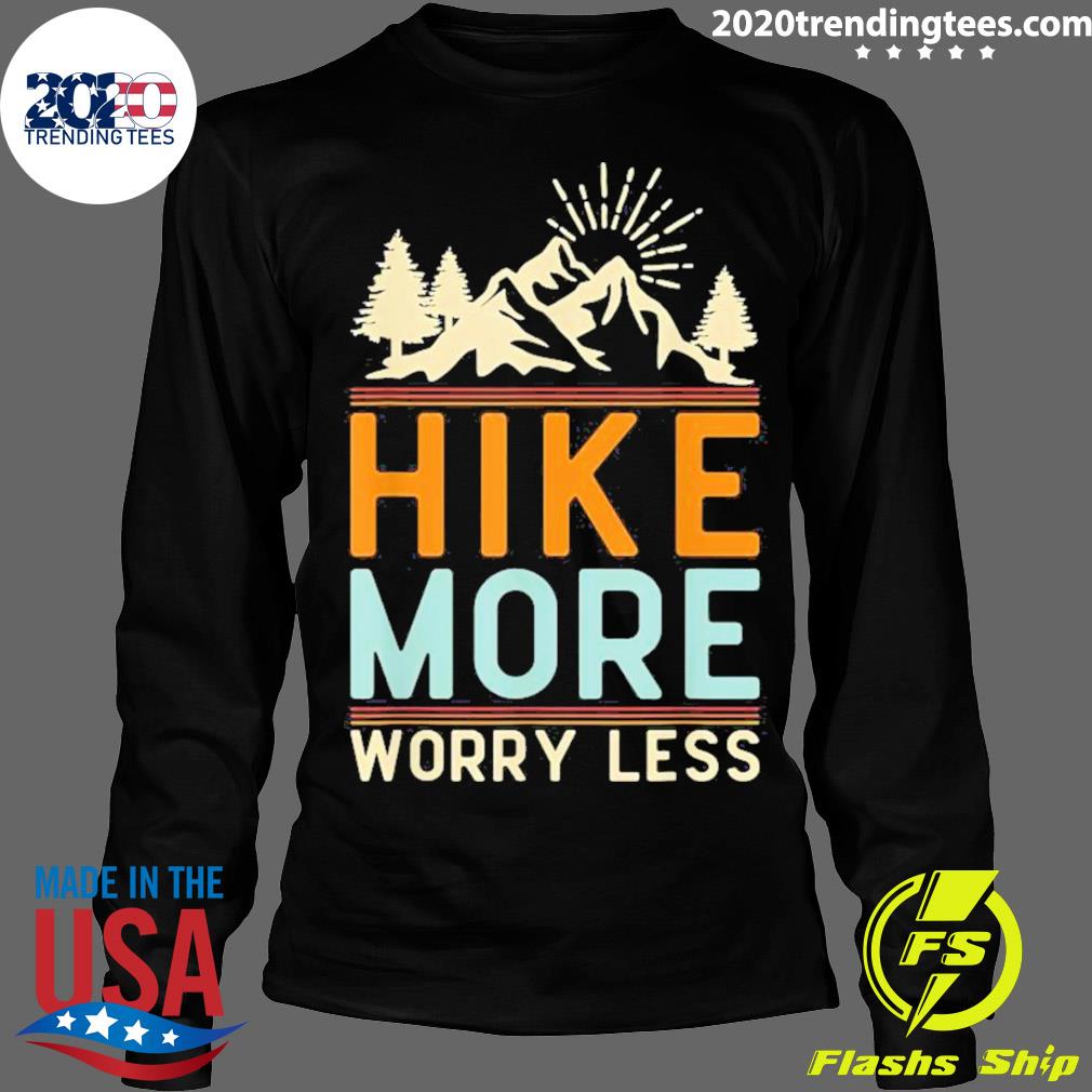 Nice hike More Worry Less Camping Summer 2022 - Adult & Kids T-Shirts, Sweatshirts & Hoodies apparel design preview 4
