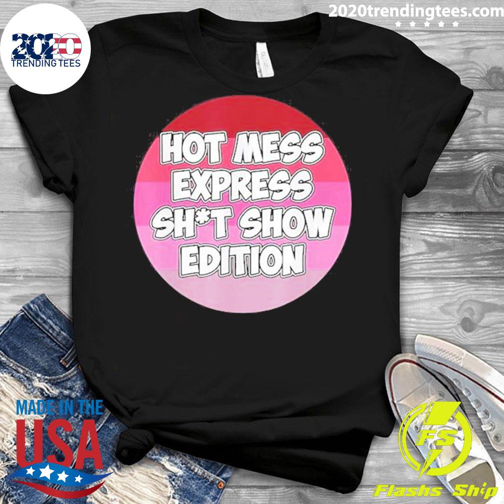 Nice hot Mess Sht Show Edition - Adult & Kids T-Shirts, Sweatshirts & Hoodies apparel design preview 3