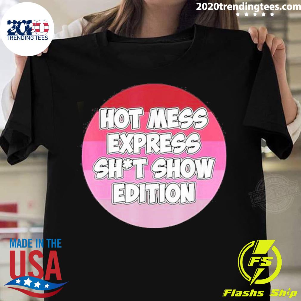 Nice hot Mess Sht Show Edition - Adult & Kids T-Shirts, Sweatshirts & Hoodies apparel design preview 1