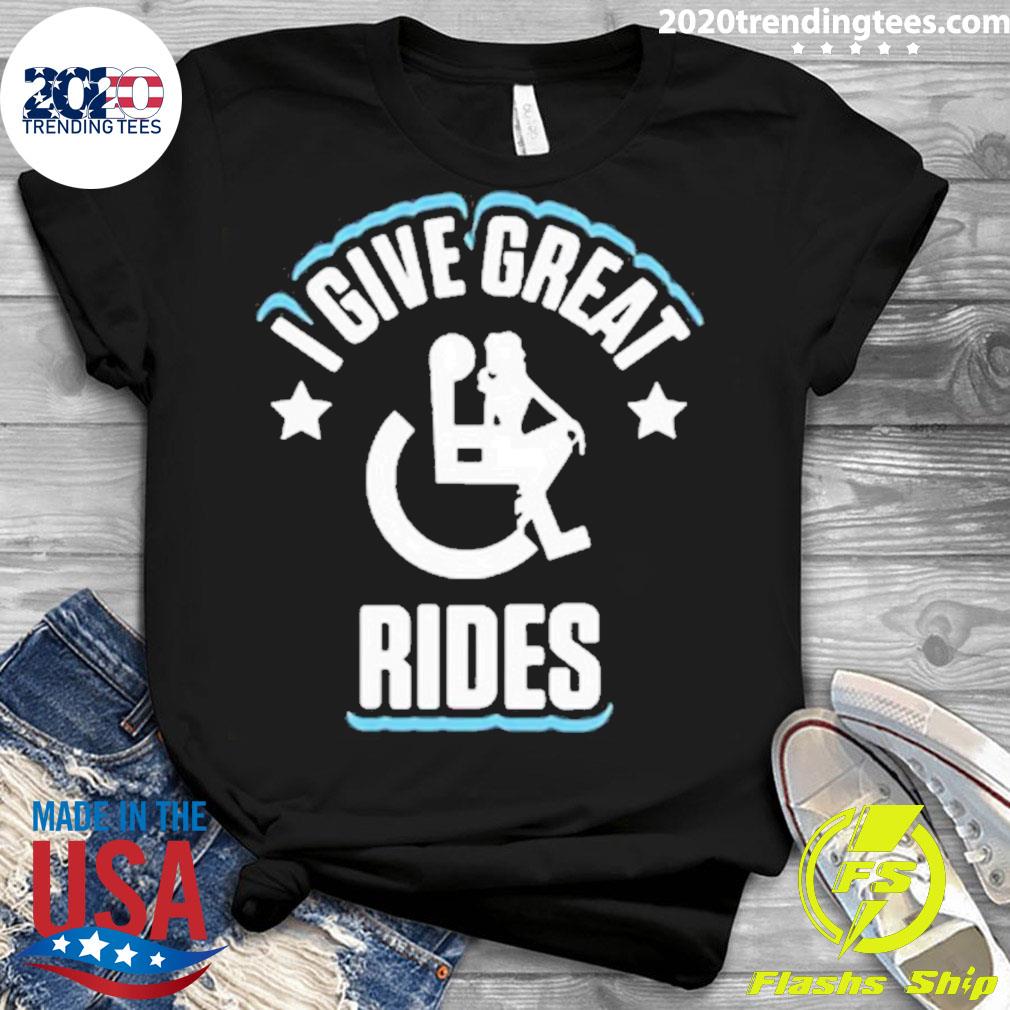 Nice i Give Great Rides Wheelchair Revolution - Adult & Kids T-Shirts, Sweatshirts & Hoodies apparel design preview 3