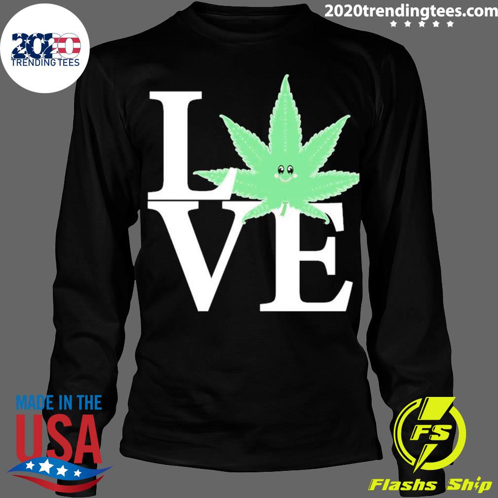 Nice i Love Weed Marijuana, Cannabis, Pot - Adult & Kids T-Shirts, Sweatshirts & Hoodies apparel design preview 4