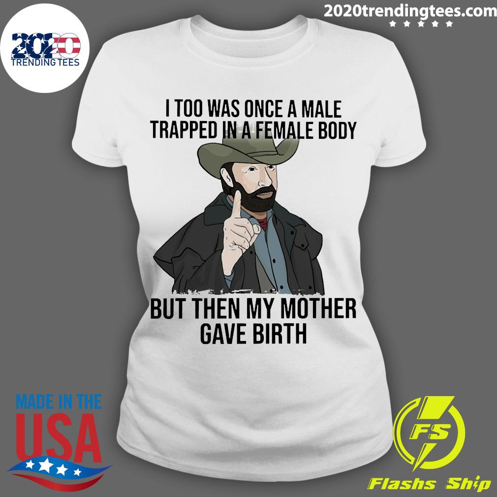 Nice i Too Was Once A Male Trapped In Female Body But - Adult & Kids T-Shirts, Sweatshirts & Hoodies apparel design preview 3