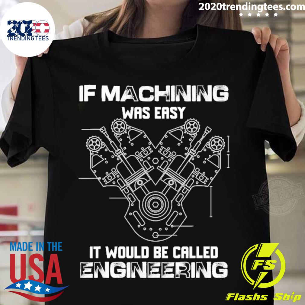 Nice if Machining Was Easy It Would Be Called - Adult & Kids T-Shirts, Sweatshirts & Hoodies apparel design preview 1