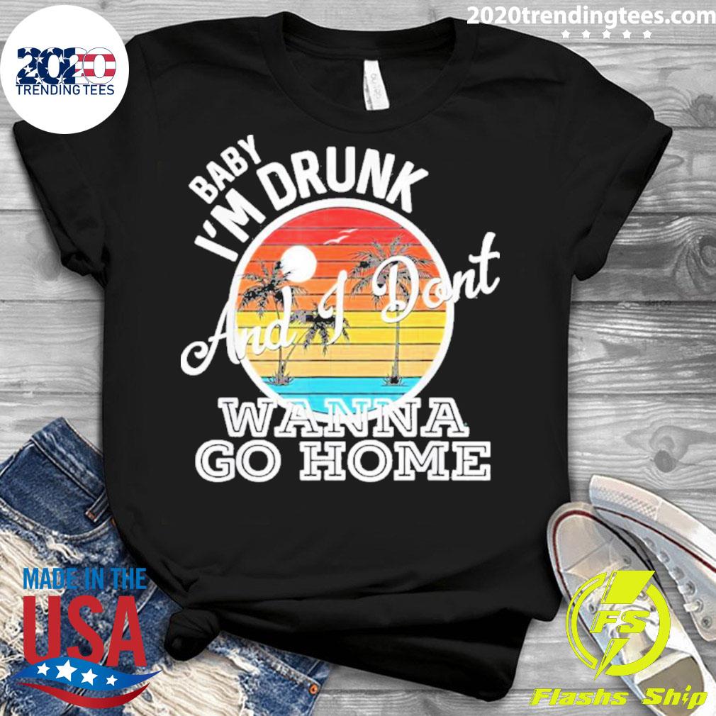 Nice i'm Drunk And I Don't Wanna Go Home - Adult & Kids T-Shirts, Sweatshirts & Hoodies apparel design preview 3