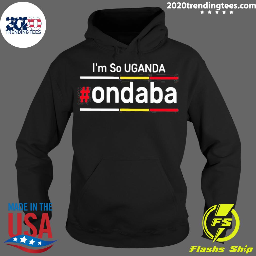 Nice i'm So Uganda Ondaba - Adult & Kids T-Shirts, Sweatshirts & Hoodies apparel design preview 2