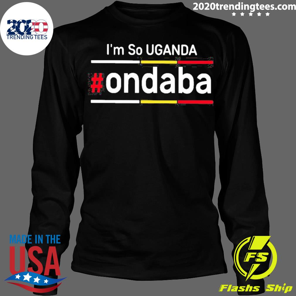 Nice i'm So Uganda Ondaba - Adult & Kids T-Shirts, Sweatshirts & Hoodies apparel design preview 4