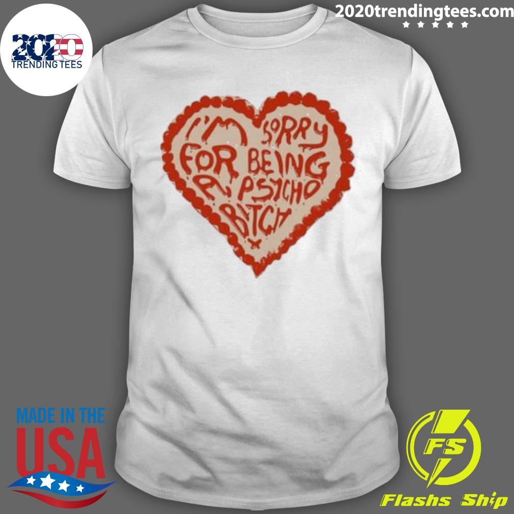 Nice i'm Sorry For Being A Psycho Bitch - Adult & Kids T-Shirts, Sweatshirts & Hoodies apparel design preview 1