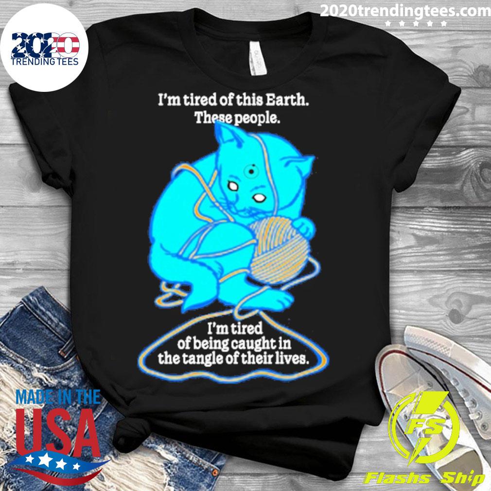Nice i'm Tired Of This World These People Being - Adult & Kids T-Shirts, Sweatshirts & Hoodies apparel design preview 3