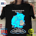 Nice i'm Tired Of This World These People Being - Adult & Kids T-Shirts, Sweatshirts & Hoodies apparel design preview 1