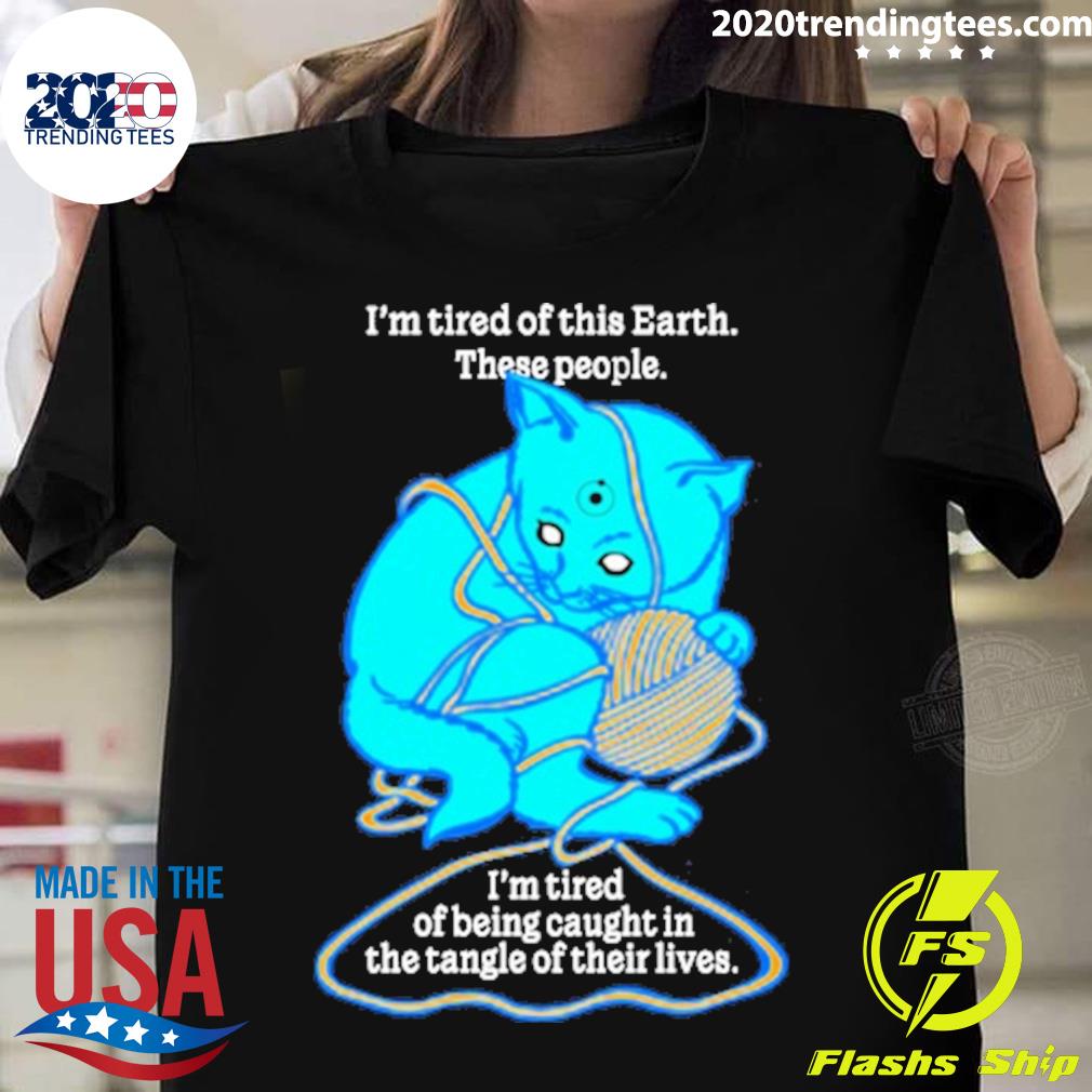 Nice i'm Tired Of This World These People Being - Adult & Kids T-Shirts, Sweatshirts & Hoodies apparel design preview 1