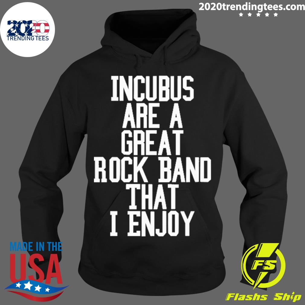 Nice incubus Are A Great Rock Band That I Enjoy - Adult & Kids T-Shirts, Sweatshirts & Hoodies apparel design preview 2