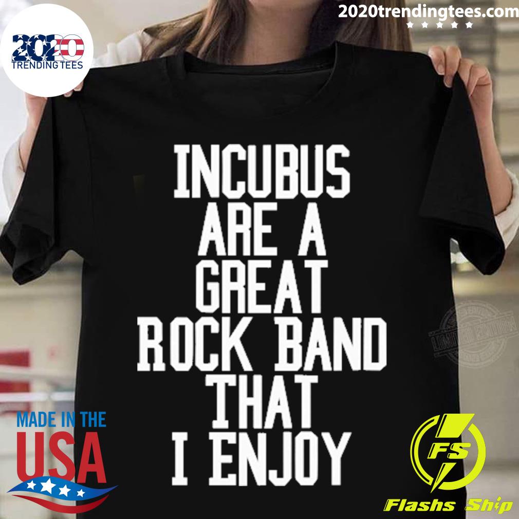 Nice incubus Are A Great Rock Band That I Enjoy - Adult & Kids T-Shirts, Sweatshirts & Hoodies apparel design preview 1