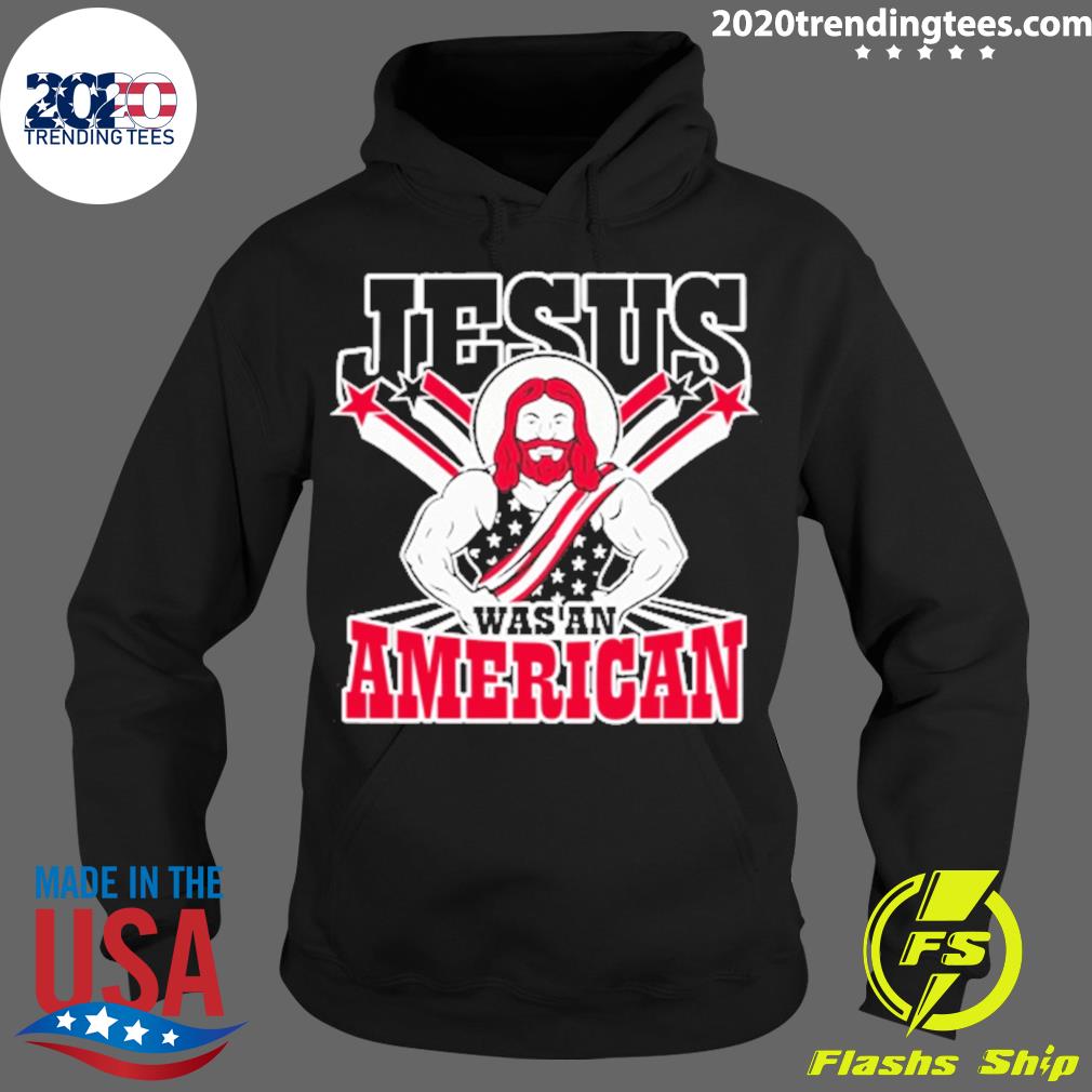 Nice jesus Was An American - Adult & Kids T-Shirts, Sweatshirts & Hoodies apparel design preview 2