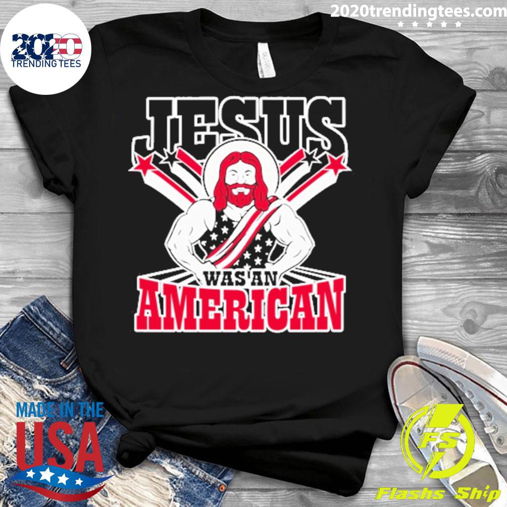 Nice jesus Was An American - Adult & Kids T-Shirts, Sweatshirts & Hoodies apparel design preview 3