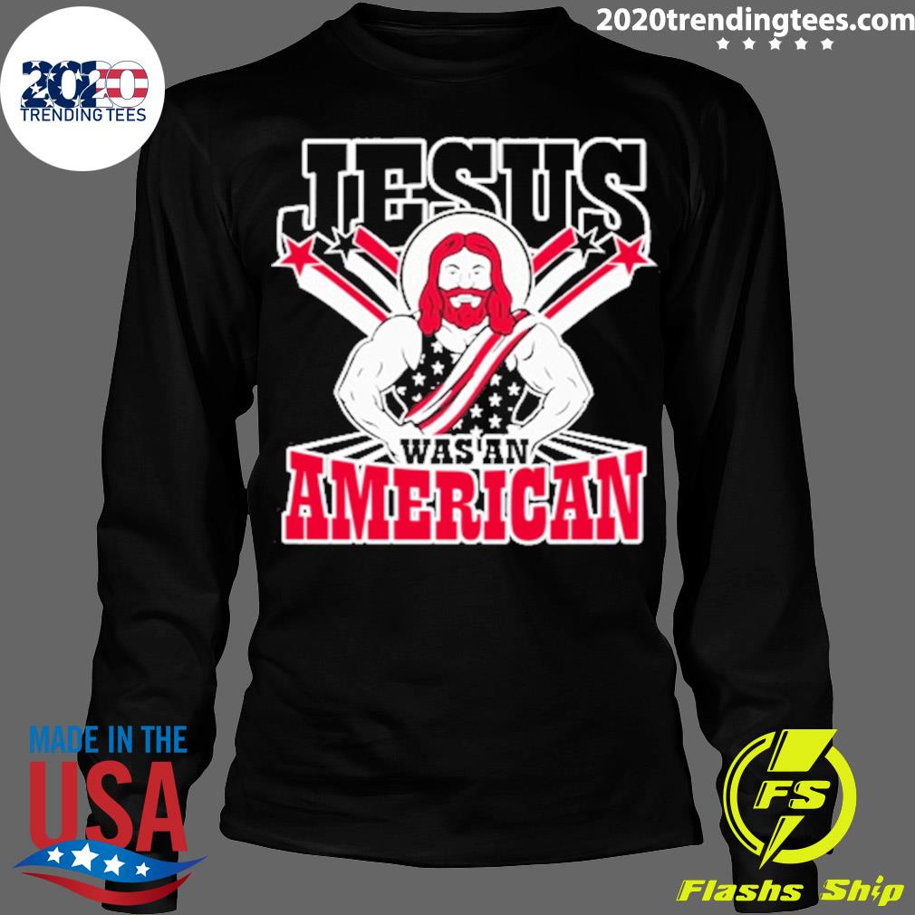 Nice jesus Was An American - Adult & Kids T-Shirts, Sweatshirts & Hoodies apparel design preview 4
