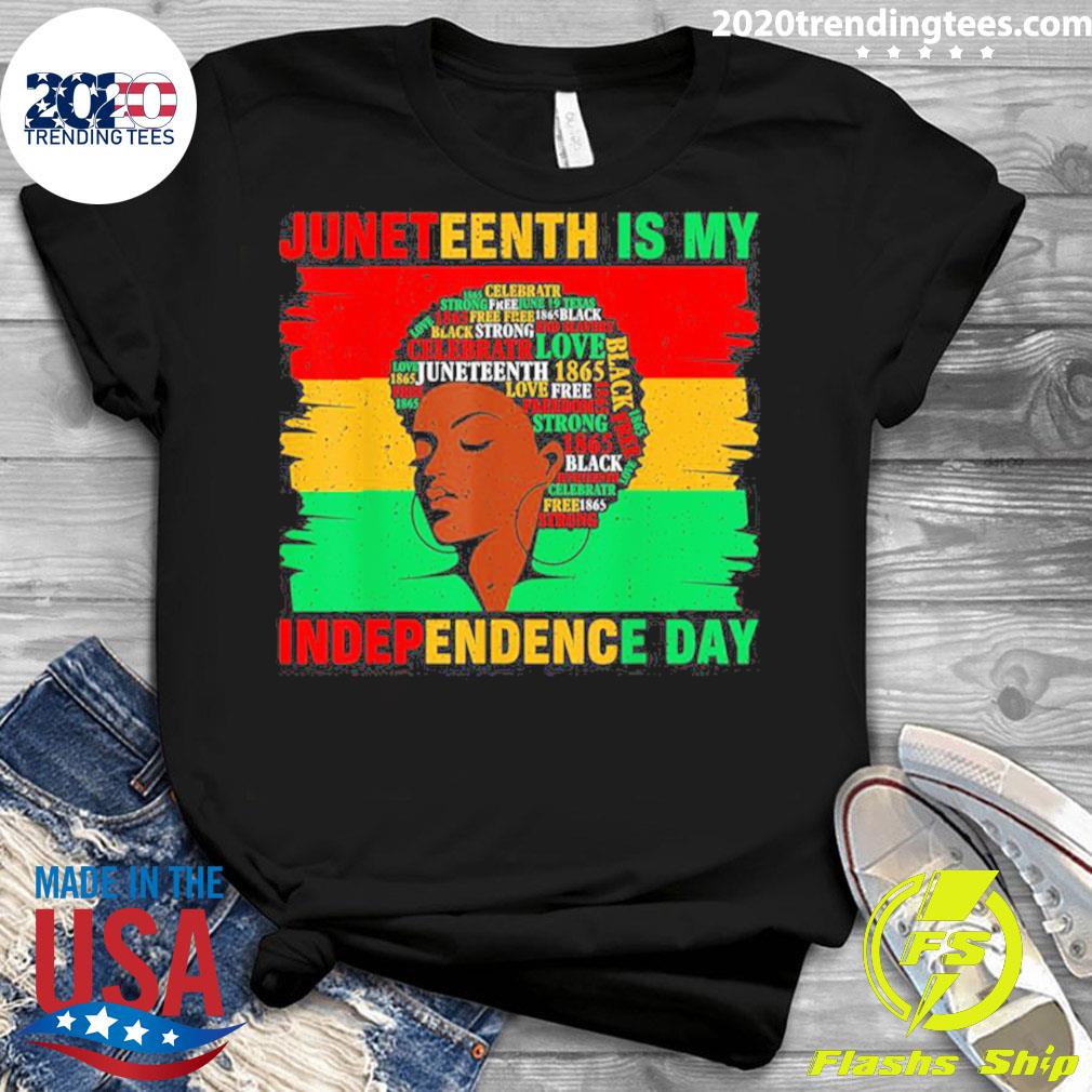 Nice juneteenth Is My Independence Day Black Women - Adult & Kids T-Shirts, Sweatshirts & Hoodies apparel design preview 3