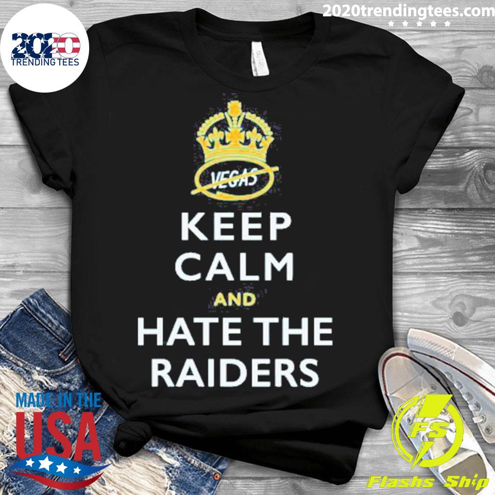 Nice keep Calm and Hate the Raiders 2022 - Adult & Kids T-Shirts, Sweatshirts & Hoodies apparel design preview 3