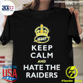 Nice keep Calm and Hate the Raiders 2022 - Adult & Kids T-Shirts, Sweatshirts & Hoodies apparel design preview 1