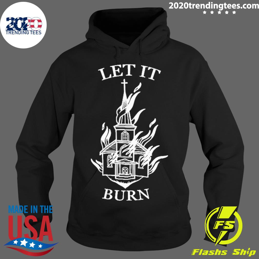 Nice let It Burn Cathedral - Adult & Kids T-Shirts, Sweatshirts & Hoodies apparel design preview 2