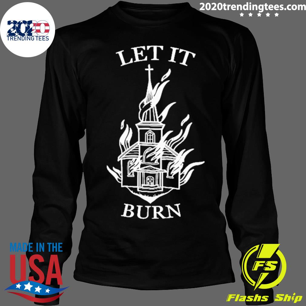 Nice let It Burn Cathedral - Adult & Kids T-Shirts, Sweatshirts & Hoodies apparel design preview 4