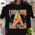 Nice live Long And Pizza - Adult & Kids T-Shirts, Sweatshirts & Hoodies apparel design preview 1