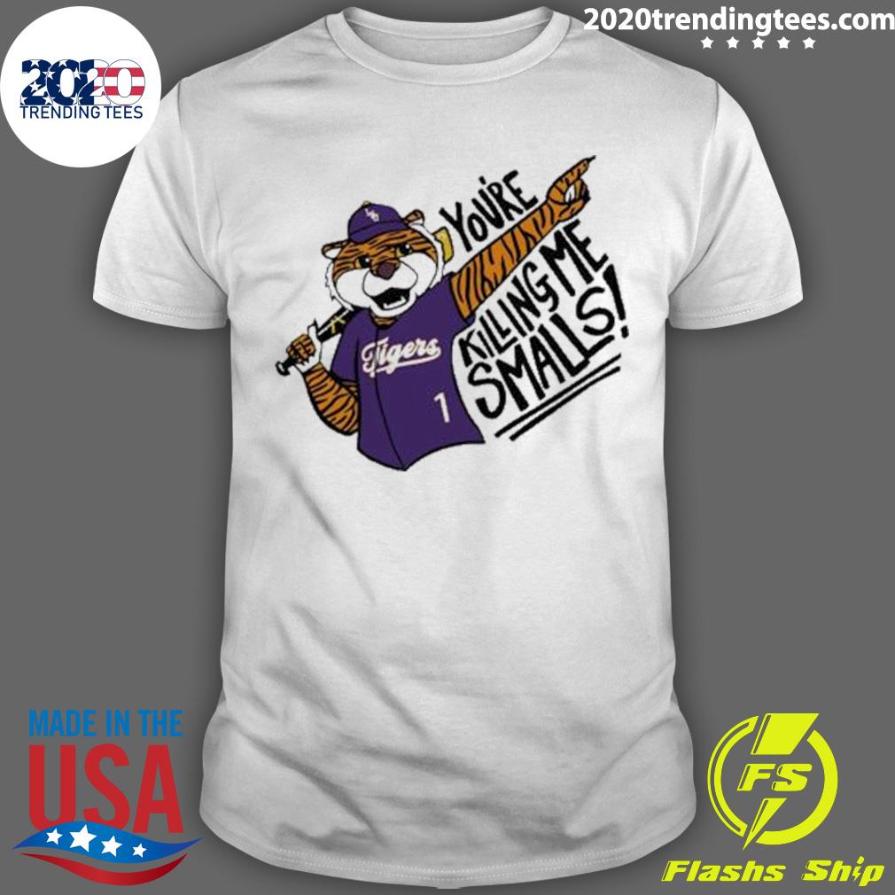 Nice lsu Tigers You're Killing Me Smalls - Adult & Kids T-Shirts, Sweatshirts & Hoodies apparel design preview 1