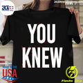 Nice madison Shanley You Knew - Adult & Kids T-Shirts, Sweatshirts & Hoodies apparel design preview 1
