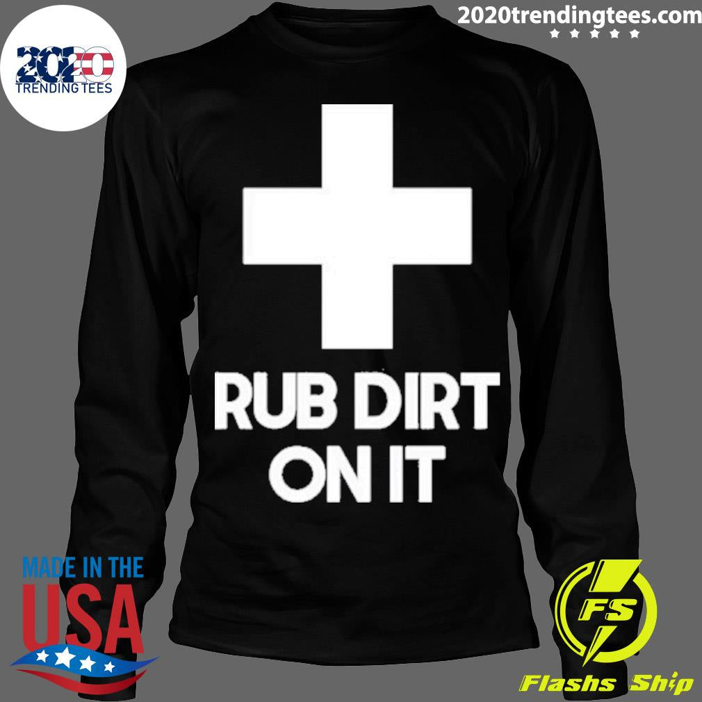 Nice mike Lally SCPEHE Rub Dirt On It - Adult & Kids T-Shirts, Sweatshirts & Hoodies apparel design preview 4