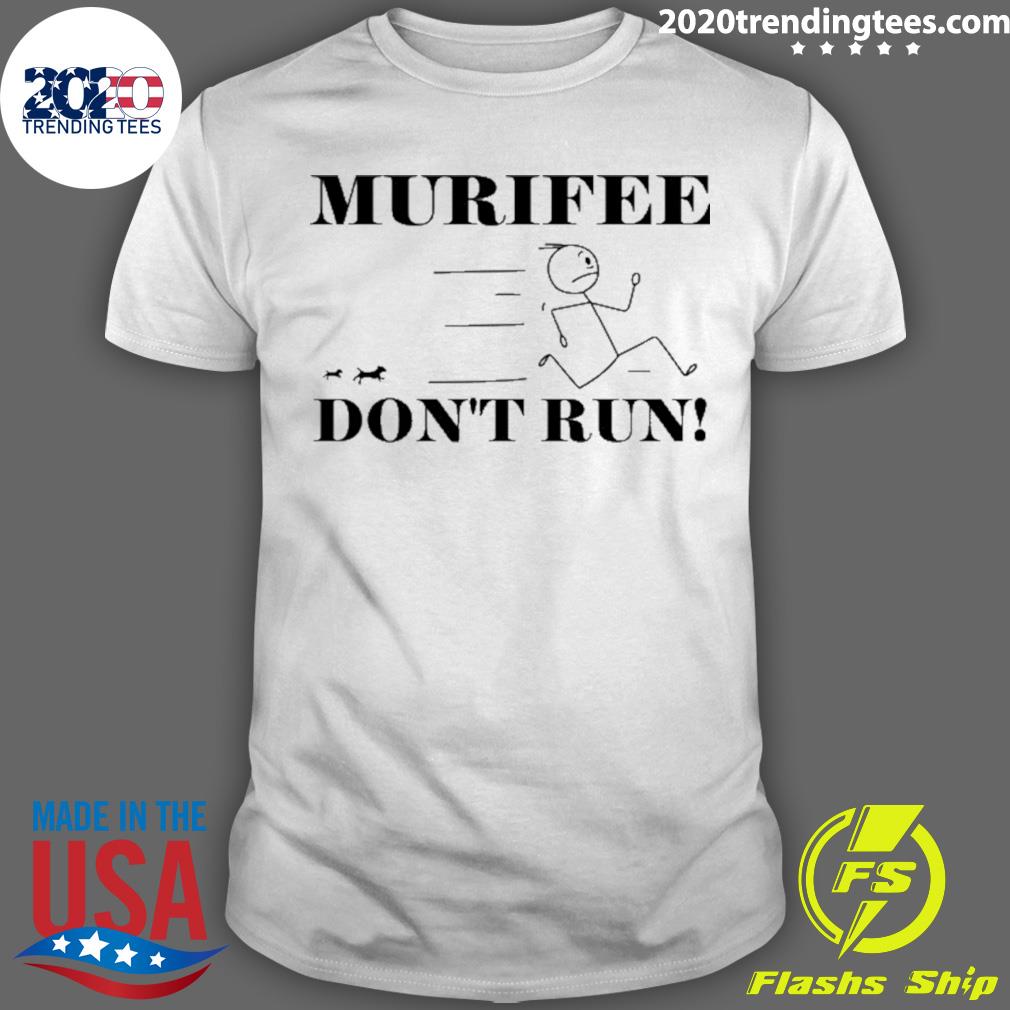 Nice murifee Don't Run - Adult & Kids T-Shirts, Sweatshirts & Hoodies apparel design preview 1