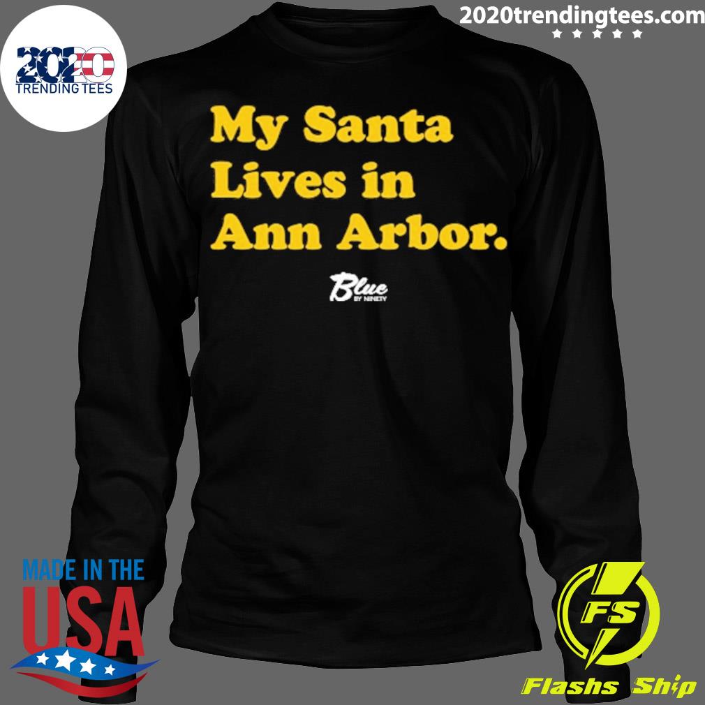 Nice my Santa Lives In Ann Arbor - Adult & Kids T-Shirts, Sweatshirts & Hoodies apparel design preview 4