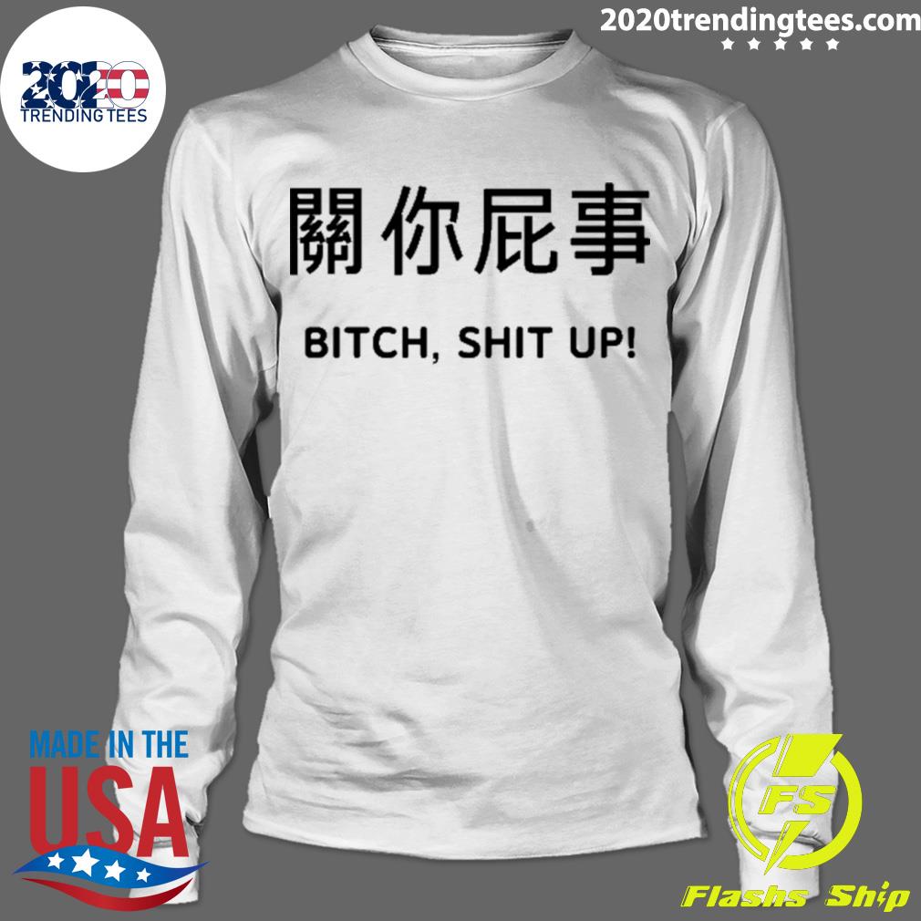 Nice not Your Business Bitch Shit Up Poorly - Adult & Kids T-Shirts, Sweatshirts & Hoodies apparel design preview 4