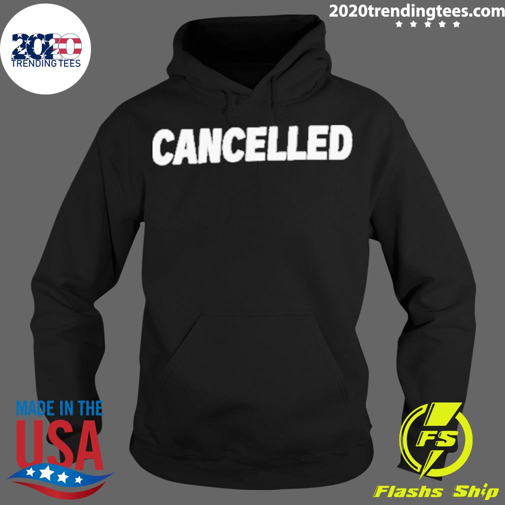 Nice official Cancelled - Adult & Kids T-Shirts, Sweatshirts & Hoodies apparel design preview 2