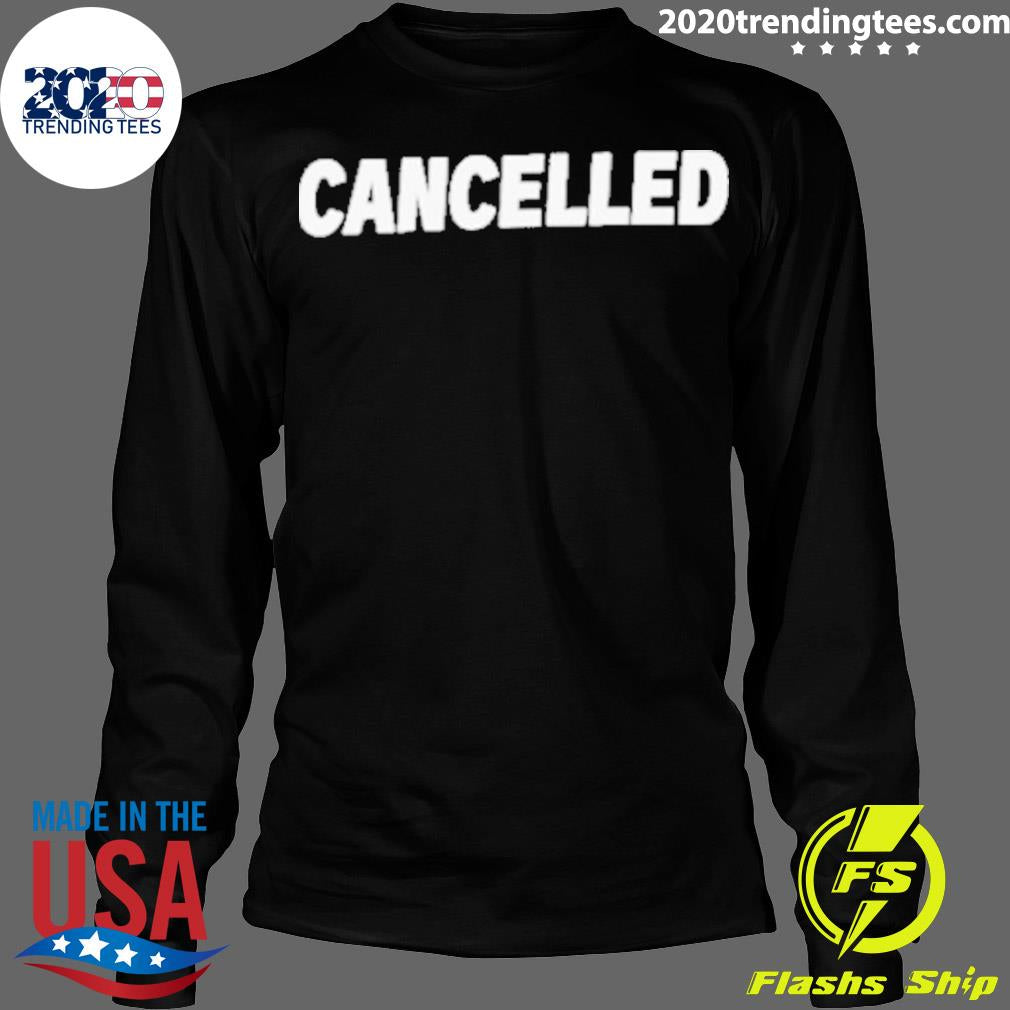 Nice official Cancelled - Adult & Kids T-Shirts, Sweatshirts & Hoodies apparel design preview 4