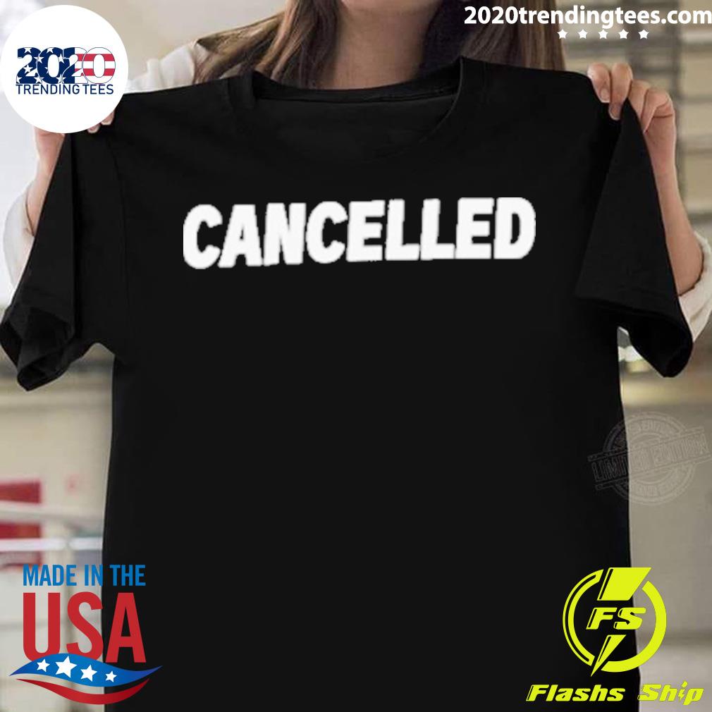 Nice official Cancelled - Adult & Kids T-Shirts, Sweatshirts & Hoodies apparel design preview 1