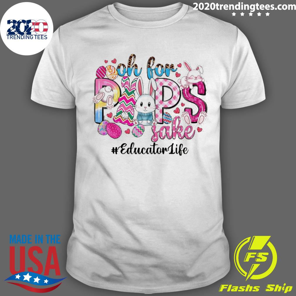 Nice oh For Peeps Sake Educator Life - Adult & Kids T-Shirts, Sweatshirts & Hoodies apparel design preview 1
