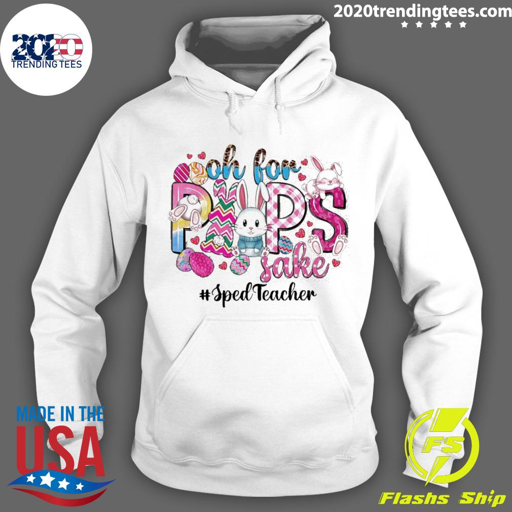 Nice oh For Peeps Sake Sped Teacher - Adult & Kids T-Shirts, Sweatshirts & Hoodies apparel design preview 2
