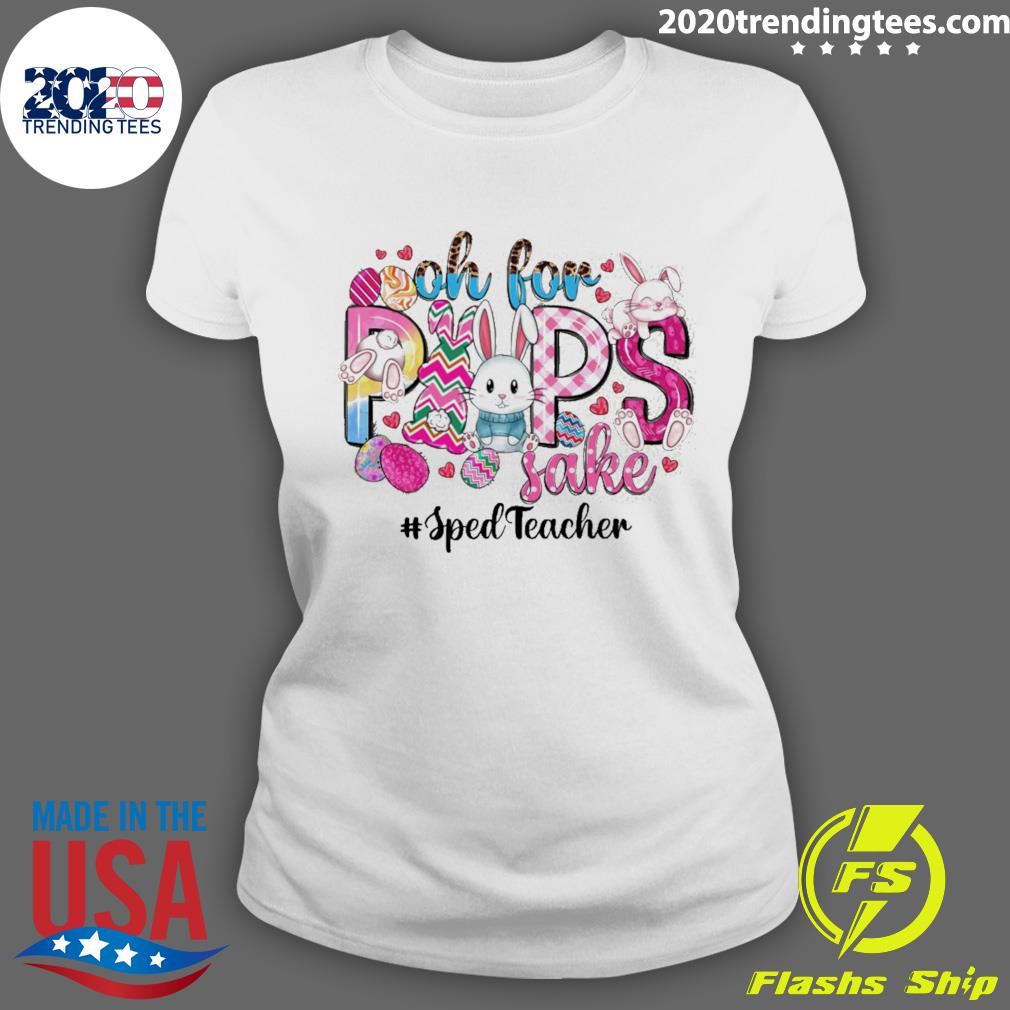 Nice oh For Peeps Sake Sped Teacher - Adult & Kids T-Shirts, Sweatshirts & Hoodies apparel design preview 3