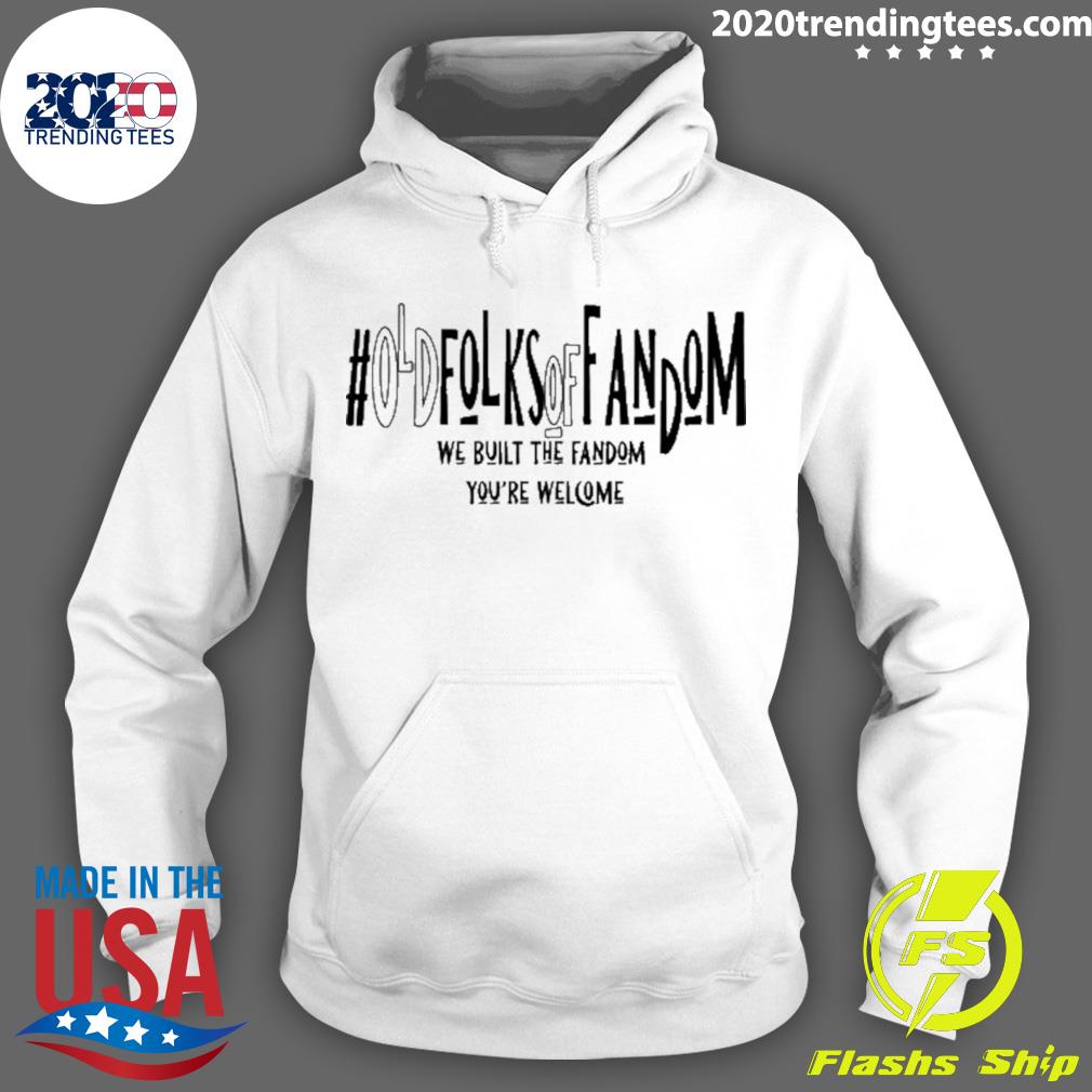 Nice old Folks Of Fandom We Built The You're Welcome - Adult & Kids T-Shirts, Sweatshirts & Hoodies apparel design preview 2